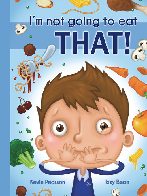Title details for I'm Not Going to Eat That! by Kevin Pearson - Available